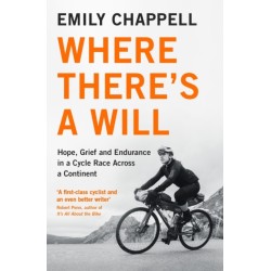 Where There's A Will: Hope, Grief and Endurance in a Cycle Race Across a Continent