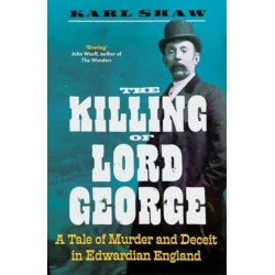 The Killing of Lord George: A Tale of Murder and Deceit in Edwardian England