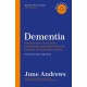 Dementia: The One-Stop Guide: Practical advice for families, professionals and people living with dementia and Alzheimer’s disease: Updated Edition