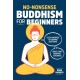 No-Nonsense Buddhism for Beginners: Clear Answers to Burning Questions about Core Buddhist Teachings