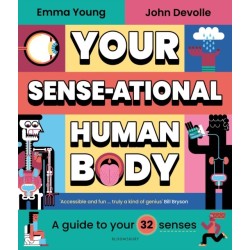 Your SENSE-ational Human Body: A Sensational Guide to Your 32 Senses