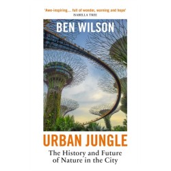 Urban Jungle: The History and Future of Nature in the City