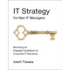 IT Strategy for Non-IT Managers: Becoming an Engaged Contributor to Corporate IT Decisions