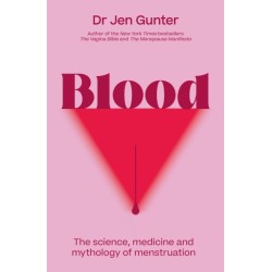 Blood: The science, medicine and mythology of menstruation