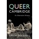 Queer Cambridge: An Alternative History