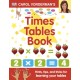 Carol Vorderman's Times Tables Book, Ages 7-11 (Key Stage 2): Hints, Tips and Tricks for Learning Your Tables