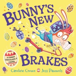 Bunny's New Brakes: A comedy, chocolate-y caper about a bunny's plan to save Easter!