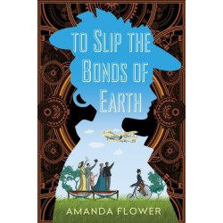 To Slip the Bonds of Earth: A Riveting Mystery Based on a True History