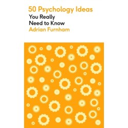 50 Psychology Ideas You Really Need to Know: A complete introduction to the key concepts and theories of psychology