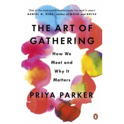The Art of Gathering: How We Meet and Why It Matters