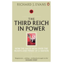 The Third Reich in Power, 1933 - 1939: How the Nazis Won Over the Hearts and Minds of a Nation