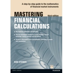 Mastering Financial Calculations: A step-by-step guide to the mathematics of financial market instruments