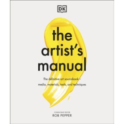 The Artist's Manual: The Definitive Art Sourcebook: Media, Materials, Tools, and Techniques