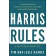 Harris Rules: A Real Estate Agent's Practical, No-BS, Step-by-Step Guide to Becoming Rich and Free