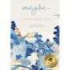 Maybe: A Mindfulness Tale