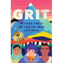 Grit: Inspiring Stories for When the Going Gets Tough
