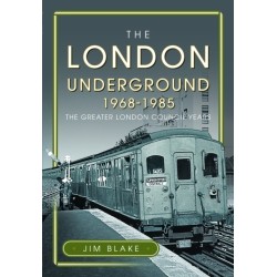 The London Underground, 1968-1985: The Greater London Council Years