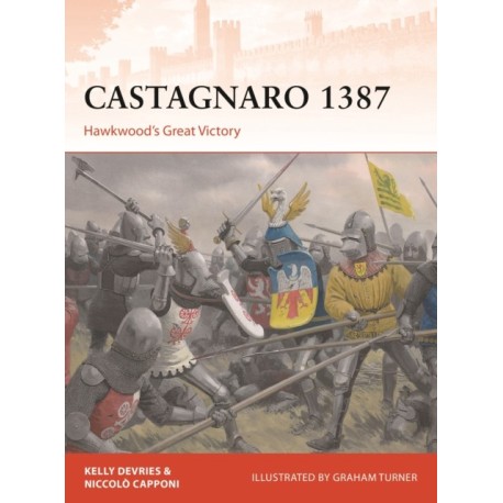 Castagnaro 1387: Hawkwood’s Great Victory