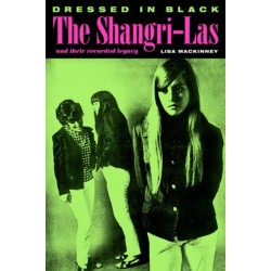 Dressed In Black: The Shangri-Las and their recorded legacy