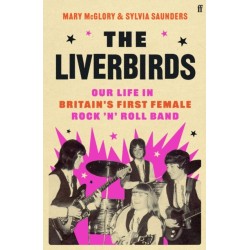 The Liverbirds: Our life in Britain's first female rock 'n' roll band