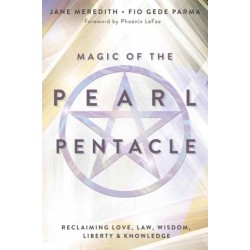 Magic of the Pearl Pentacle: Reclaiming Love, Law, Wisdom, Liberty & Knowledge