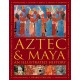 Aztec and Maya:  An Illustrated History: The definitive chronicle of the ancient peoples of Central America and Mexico - including the Aztec, Maya, Olmec, Mixtec, Toltec and Zapotec