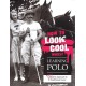 How to Look Cool Whilst Learning Polo: A Very Modern Approach to a Traditional Game