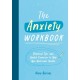 The Anxiety Workbook: Practical Tips and Guided Exercises to Help You Overcome Anxiety