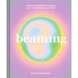Beaming: Radiant Visualizations and Meditations to Expand Your Mind and Open Your Heart