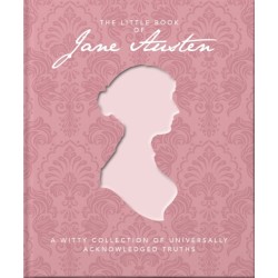 The Little Book of Jane Austen: A Witty Collection of Universally Acknowledged Truths