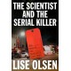 The Scientist and the Serial Killer: The Search for Houston's Lost Boys