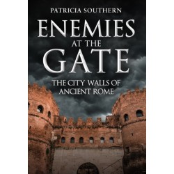 Enemies at the Gate: The City Walls of Ancient Rome