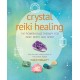 Crystal Reiki Healing: The Powerhouse Therapy for Mind, Body, and Spirit