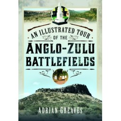 An Illustrated Tour of the 1879 Anglo-Zulu Battlefields