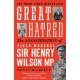 Great Hatred: The Assassination of Field Marshal Sir Henry Wilson MP