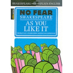 As You Like It: No Fear Shakespeare Side-by-Side Plain English