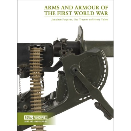 Arms and Armour of the First World War