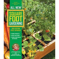 All New Square Foot Gardening, 3rd Edition, Fully Updated: MORE Projects - NEW Solutions - GROW Vegetables Anywhere