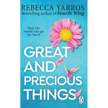 Great and Precious Things: TikTok made me buy it: The most heart-warming and emotional romance of 2023 from the Sunday Times bestseller