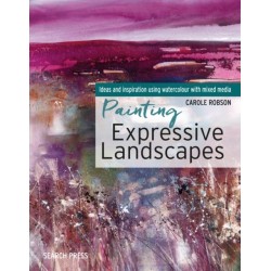 Painting Expressive Landscapes: Ideas and Inspiration Using Watercolour with Mixed Media