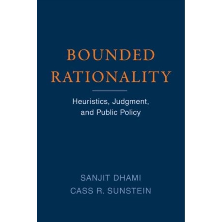 Bounded Rationality: Heuristics, Judgment, and Public Policy