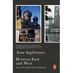 Between East and West: Across the Borderlands of Europe