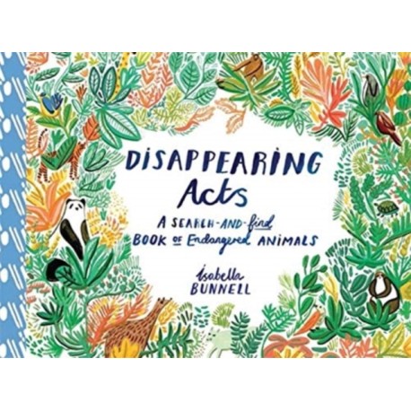Disappearing Acts: A Search-and-Find Book of Endangered Animals