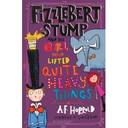 Fizzlebert Stump and the Girl Who Lifted Quite Heavy Things