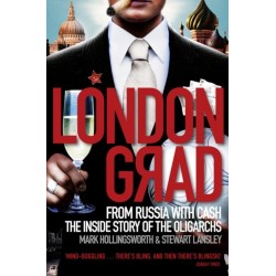 Londongrad: From Russia with Cash-the Inside Story of the Oligarchs