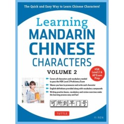 Learning Chinese Characters Volume 2: The Characters and Vocabulary You Need to Learn! (HSK Level 2 & AP Study Exam Prep Workbook)