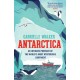 Antarctica: An Intimate Portrait of the World's Most Mysterious Continent