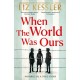 When The World Was Ours: A book about finding hope in the darkest of times