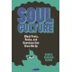 Soul Culture: Black Poets, Books, and Questions that Grew Me Up