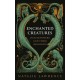 The Enchanted Creatures: Our Monsters and Their Meanings